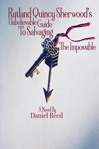 Rutland Quincy Sherwood's Unbelievable Guide To Salvaging The Impossible