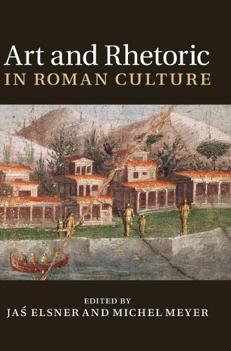 Art and Rhetoric in Roman Culture