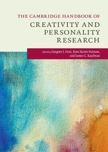The Cambridge Handbook of Creativity and Personality Research