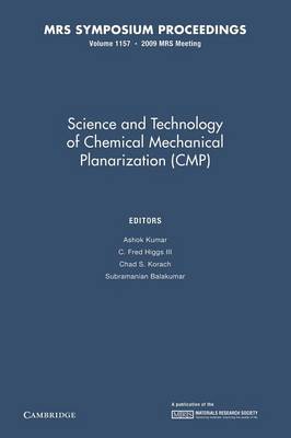 Science and Technology of Chemical Mechanical Planarization (CMP): Volume 1157