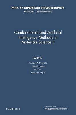 Combinatorial and Artificial Intelligence Methods in Materials Science II: Volume 804