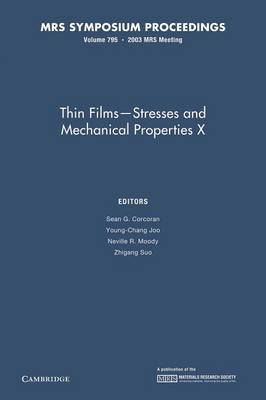 Thin Films - Stresses and Mechanical Properties X: Volume 795