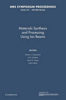 Materials Synthesis and Processing Using Ion Beams: Volume 316