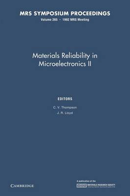 Materials Reliability in Microelectronics II: Volume 265