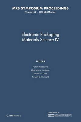 Electronic Packaging Materials Science IV: Volume 154
