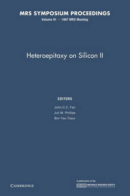 Heteroepitaxy on Silicon II: Volume 91