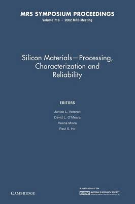 Silicon Materials-Processing, Characterization and Reliability: Volume 716