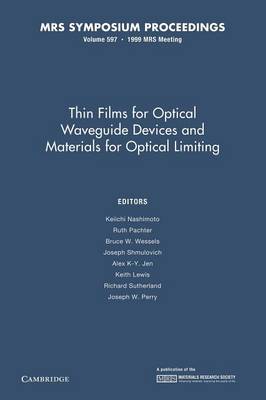 Thin Films for Optical Waveguide Devices and Materials for Optical Limiting: Volume 597