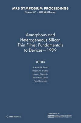 Amorphous and Heterogeneous Silicon Thin Films: Fundamentals to Devices - 1999: Volume 557