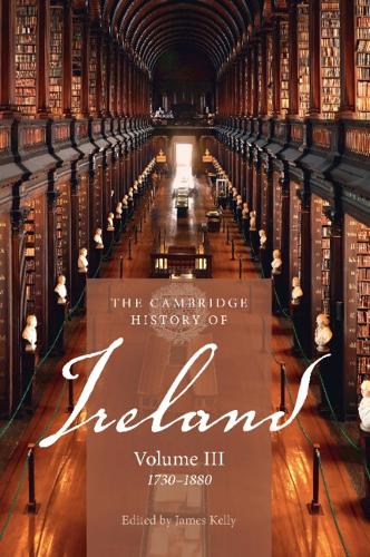 The Cambridge History of Ireland: Volume 3, 1730–1880