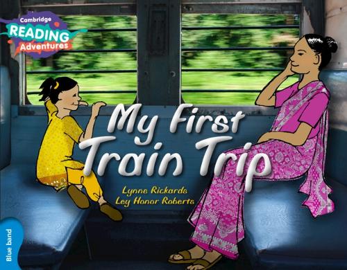 Cambridge Reading Adventures My First Train Trip Blue Band