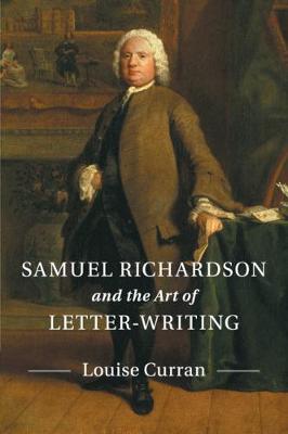 Samuel Richardson and the Art of Letter-Writing