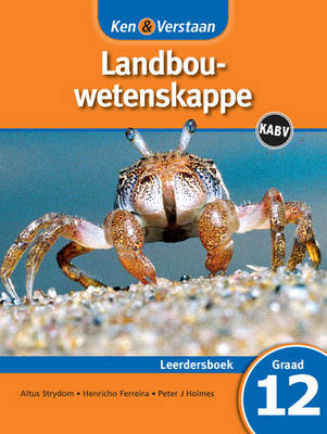 Ken & Verstaan Landbouwetenskappe: Gr 12: Leerdersboek