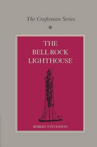 The Craftsman Series: The Bell Rock Lighthouse