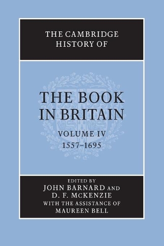 The Cambridge History of the Book in Britain: Volume 4, 1557–1695