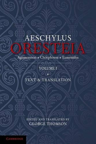 The Oresteia of Aeschylus: Volume 1