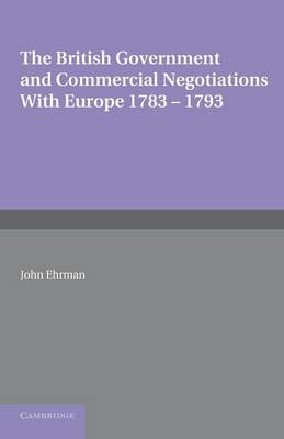 The British Government and Commercial Negotiations with Europe 1783–1793
