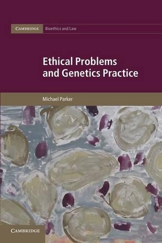 Ethical Problems and Genetics Practice