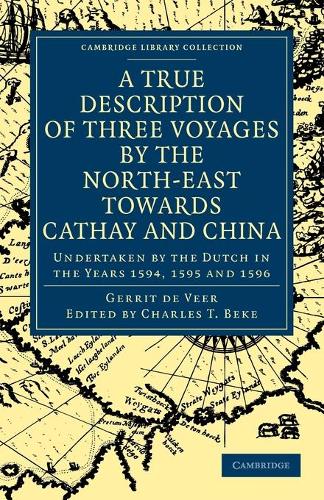 A True Description of Three Voyages by the North-East towards Cathay and China