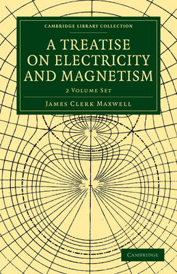 A Treatise on Electricity and Magnetism 2 Volume Paperback Set