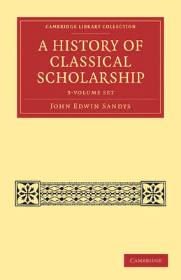 A History of Classical Scholarship 3 Volume Set
