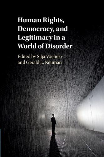 Human Rights, Democracy, and Legitimacy in a World of Disorder
