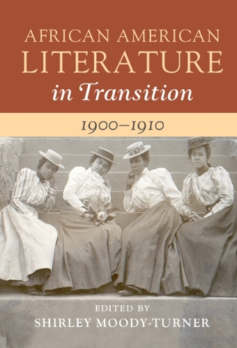 African American Literature in Transition, 1900–1910: Volume 7