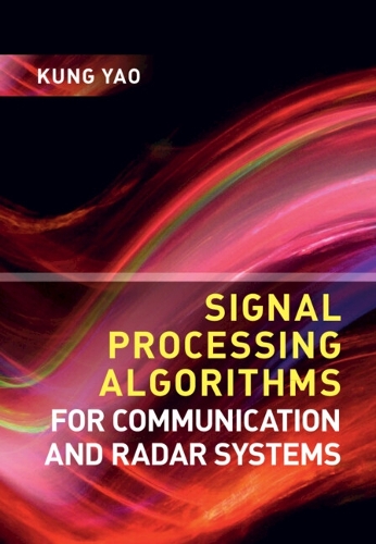 Signal Processing Algorithms for Communication and Radar Systems