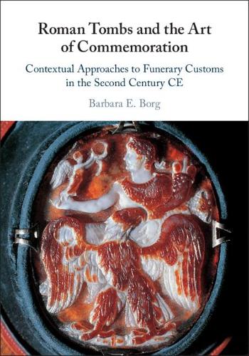 Roman Tombs and the Art of Commemoration