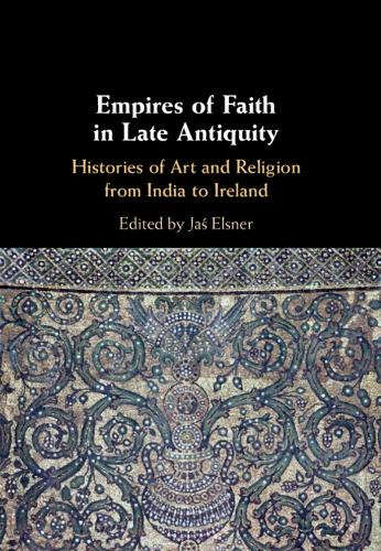 Empires of Faith in Late Antiquity
