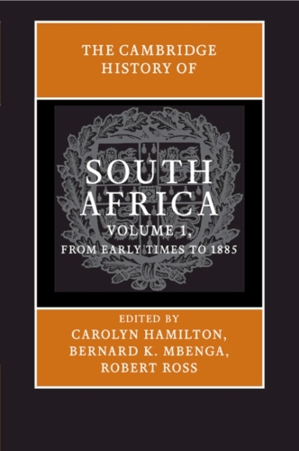 The Cambridge History of South Africa: Volume 1, From Early Times to 1885