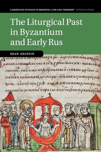 The Liturgical Past in Byzantium and Early Rus