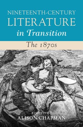 Nineteenth-Century Literature in Transition: The 1870s