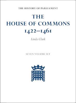 The House of Commons 1422–1461 7 Volume Hardback Set