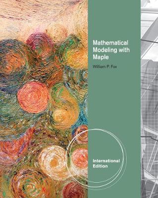Mathematical Modeling with Maple, International Edition