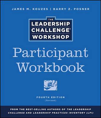 The Leadership Challenge Workshop, Participant Workbook