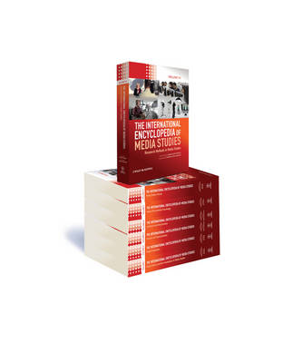 The International Encyclopedia of Media Studies, 7 Volume Set