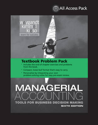 Textbook Problem Pack, Managerial Accounting: Tools for Business Decision Making, 6e