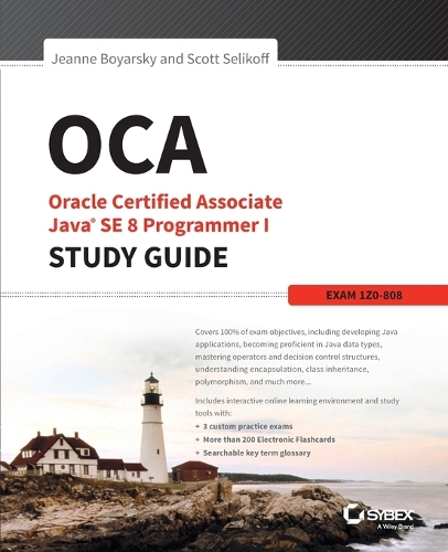 OCA: Oracle Certified Associate Java SE 8 Programmer I Study Guide