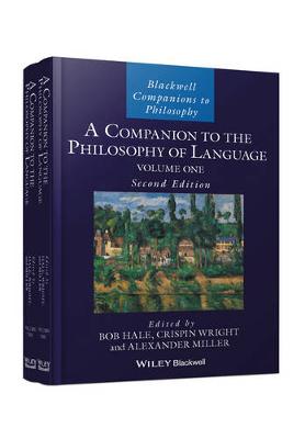 A Companion to the Philosophy of Language, 2 Volume Set