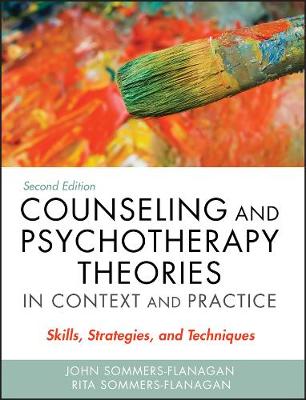 Counseling and Psychotherapy Theories in Context and Practice
