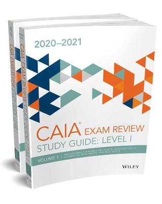 Wiley Study Guide for 2020–2021 Level I CAIA Exam: Complete Set