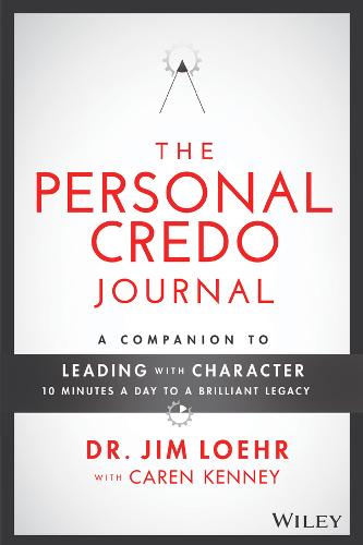 The Personal Credo Journal: A Companion to Leading with Character