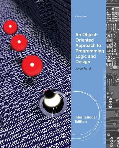 An Object-Oriented Approach to Programming Logic and Design, International Edition
