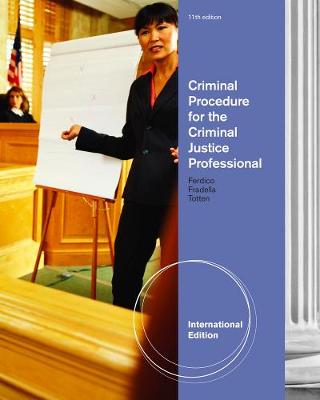 Criminal Procedure for the Criminal Justice Professional, International Edition
