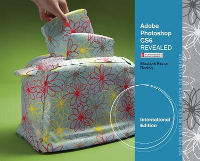 Adobe (R) Photoshop (R) CS6 Revealed