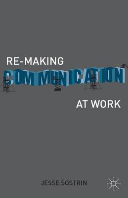 Re-Making Communication at Work