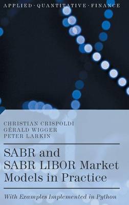 SABR and SABR LIBOR Market Models in Practice