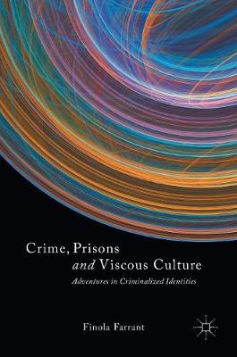 Crime, Prisons and Viscous Culture