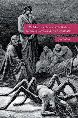 The Metamorphoses of the Brain – Neurologisation and its Discontents